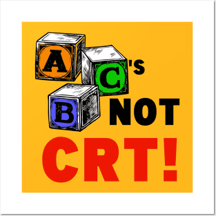 ABC'S NOT CRT! Posters and Art